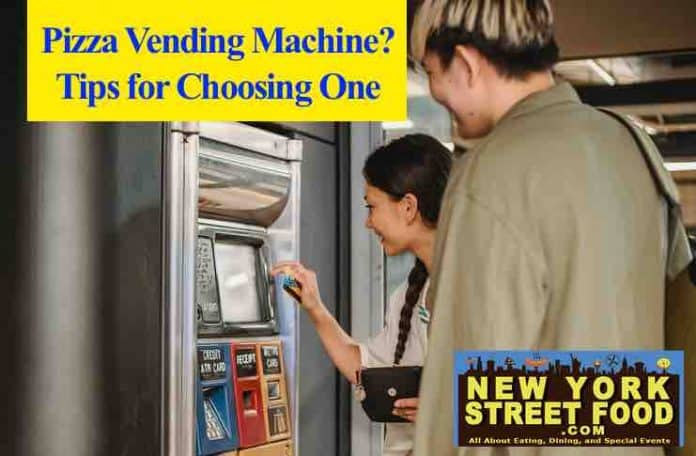 Choosing a Pizza Vending Machine