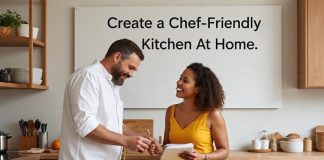 How to Create a Chef-Friendly Kitchen At Home Chef-Friendly Kitchen at home