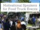 Using Motivational Speakers to Ignite Your Food Truck Event motivational speaker at food truck event